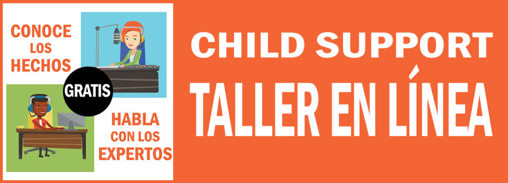 La imagen de child support taller en linea. Conoce los hechos. Habla con los expertos. Gratis.