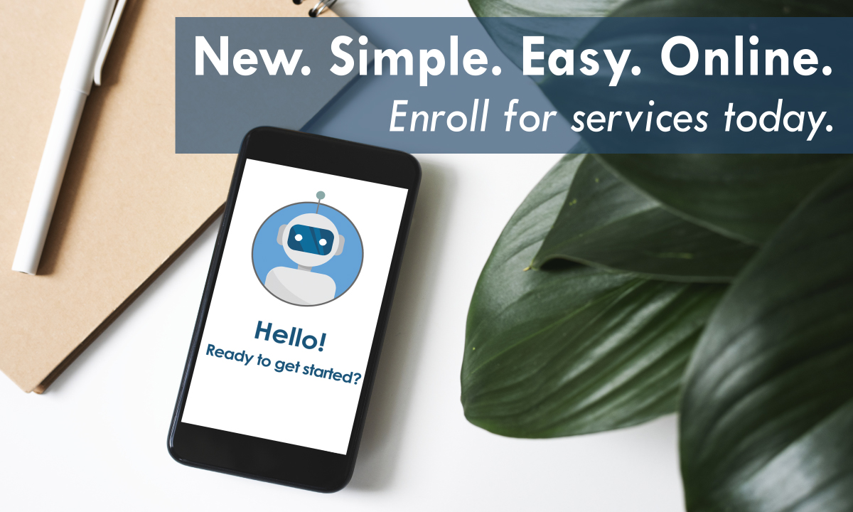 New, simple, easy, online enrollment for child support services. Graphic with a plant, smart phone and notepad